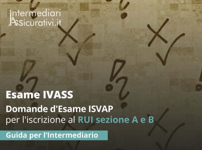 Domande d'esame ISVAP per l'iscrizione al RUI sez. A e B